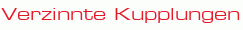 Verzinnte Kupplungen