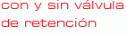 con y sin válvula de retención